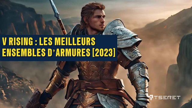 V Rising : Les MEILLEURS ensembles d’armures [2023]