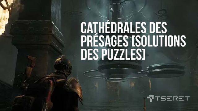Remnant 2 : Cathédrales des présages [Solutions des puzzles]