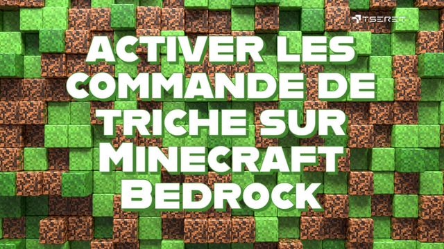 Comment activer les commande de triche sur Minecraft Bedrock ?